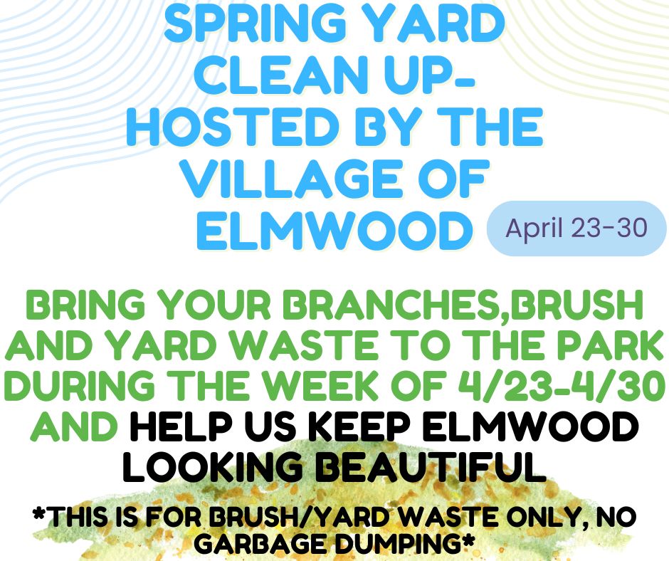 Spring clean up Hosted by the village of elmwood